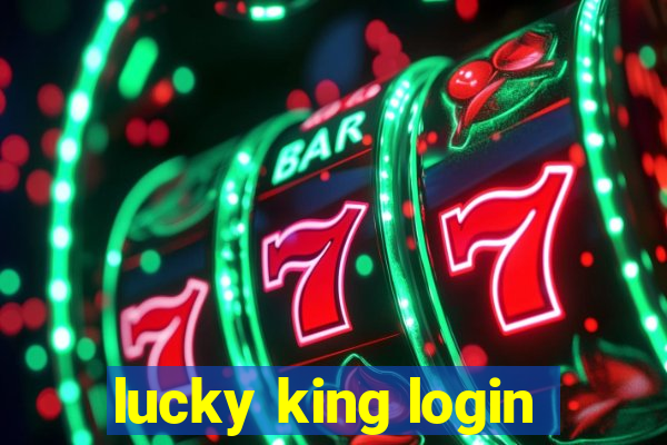 lucky king login