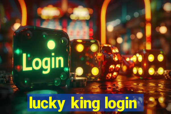 lucky king login