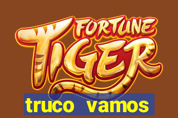 truco vamos vers茫o antiga