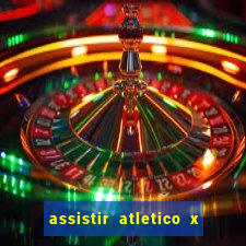 assistir atletico x botafogo ao vivo hd