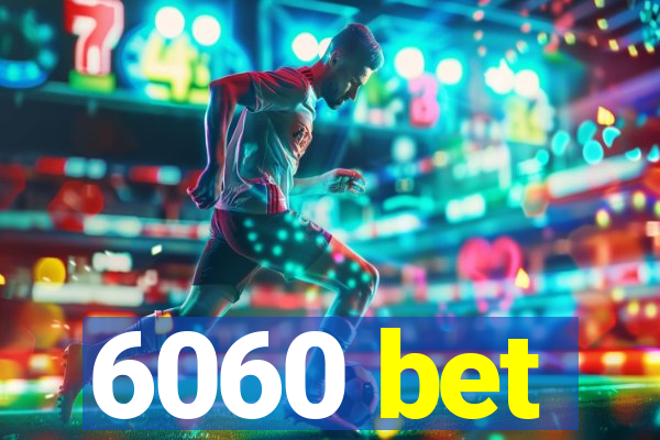 6060 bet