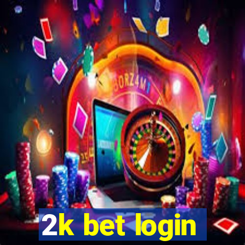 2k bet login