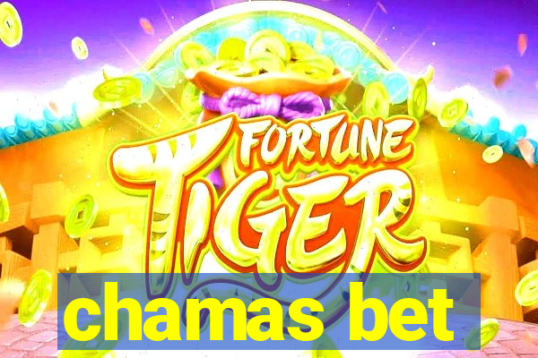 chamas bet