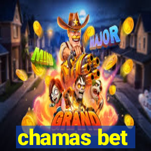 chamas bet