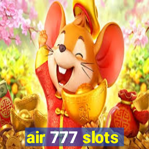 air 777 slots