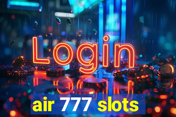 air 777 slots