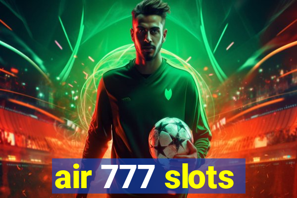 air 777 slots