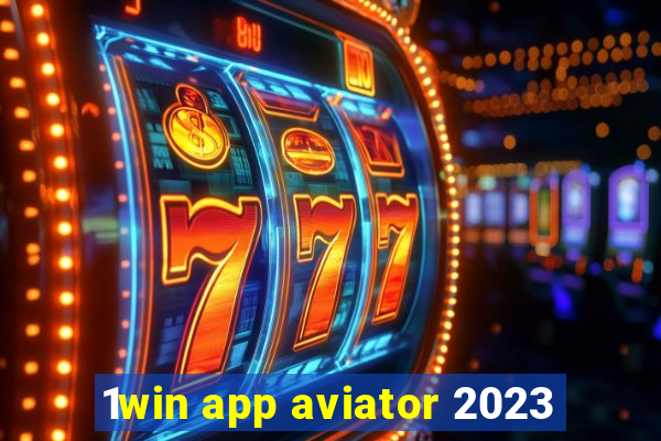 1win app aviator 2023