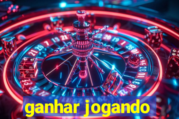 ganhar jogando