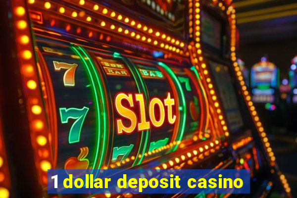 1 dollar deposit casino