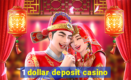 1 dollar deposit casino