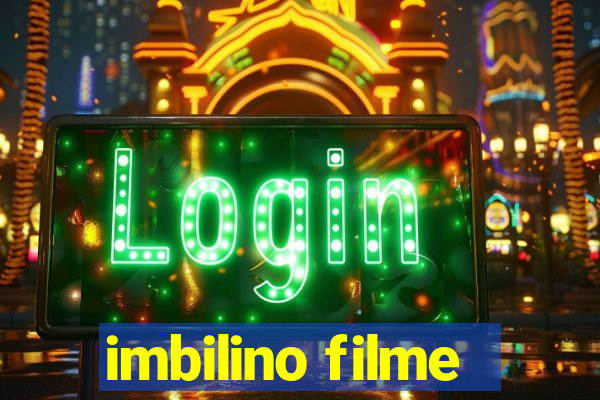 imbilino filme