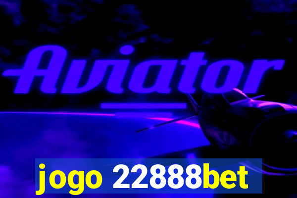 jogo 22888bet