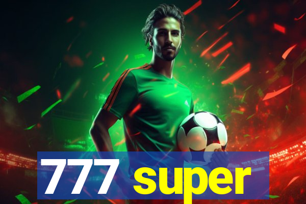 777 super