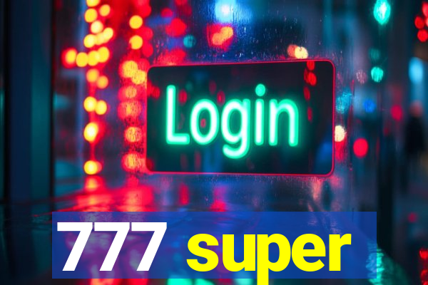 777 super