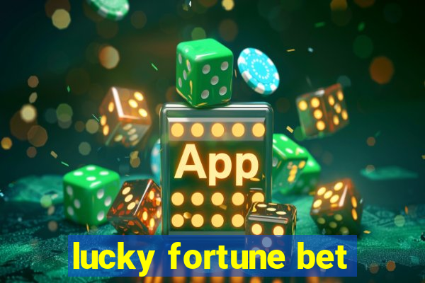 lucky fortune bet