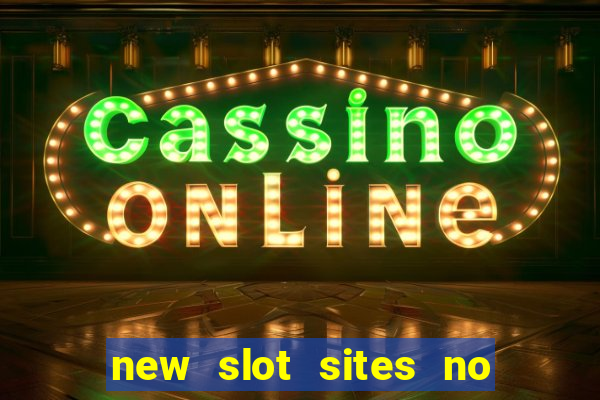 new slot sites no deposit required