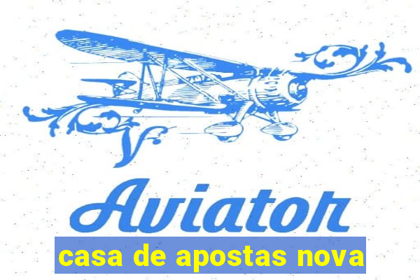 casa de apostas nova