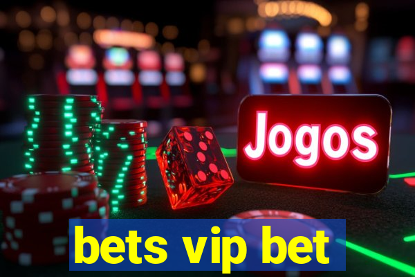 bets vip bet