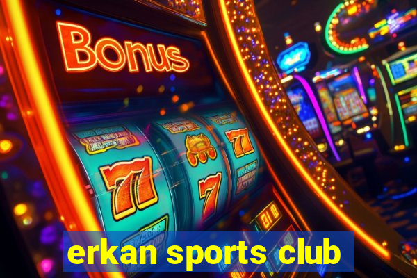 erkan sports club