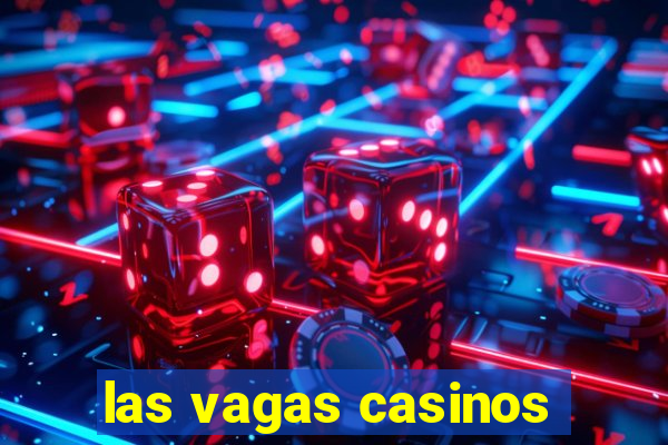 las vagas casinos