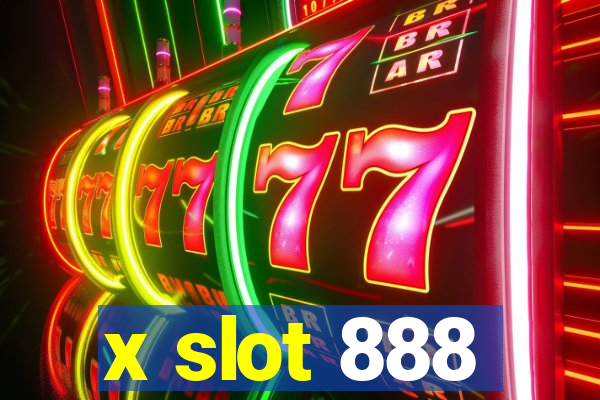 x slot 888