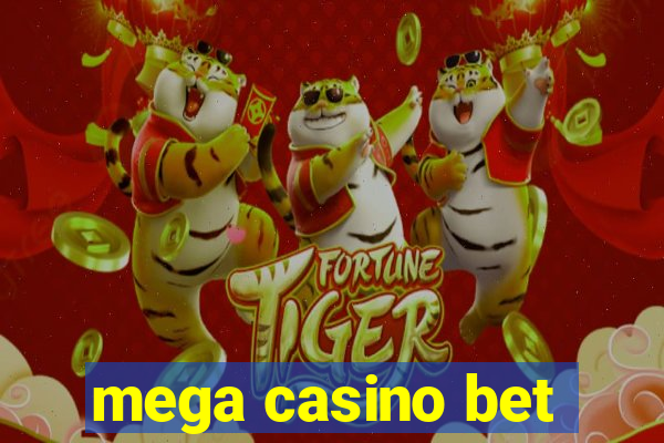 mega casino bet