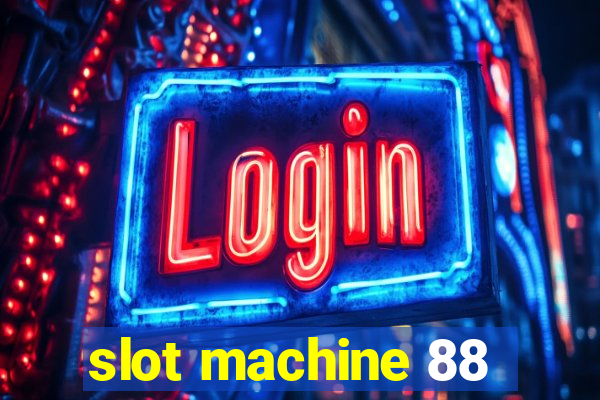 slot machine 88