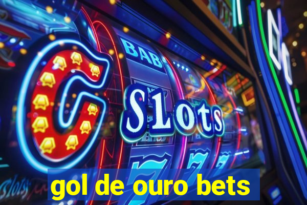 gol de ouro bets