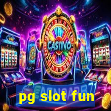 pg slot fun