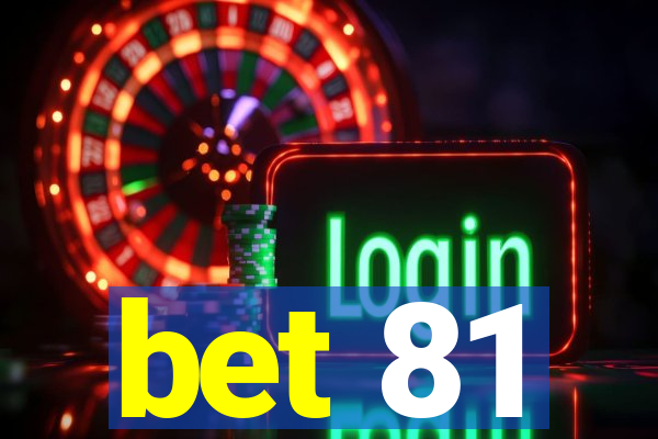 bet 81