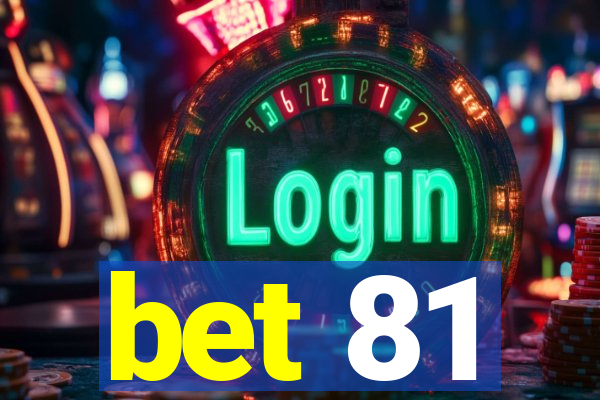 bet 81