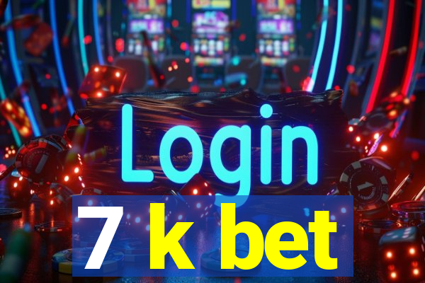 7 k bet