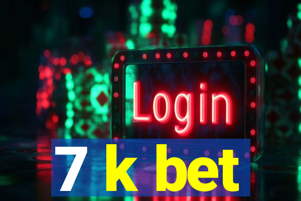 7 k bet