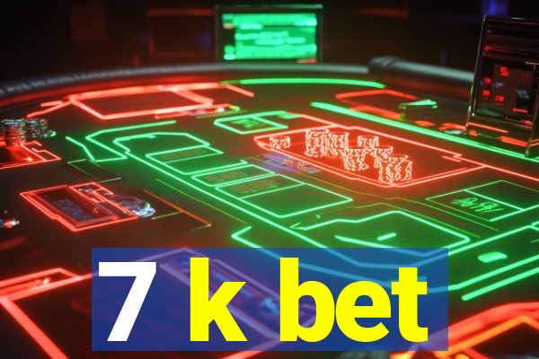 7 k bet