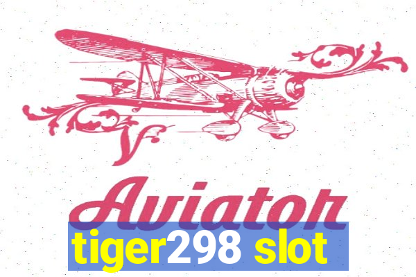 tiger298 slot