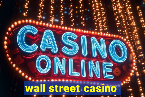 wall street casino