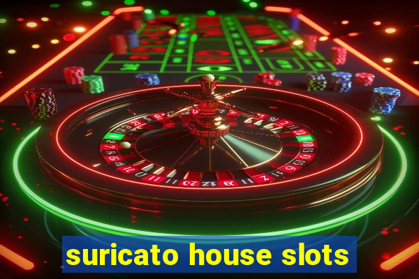 suricato house slots