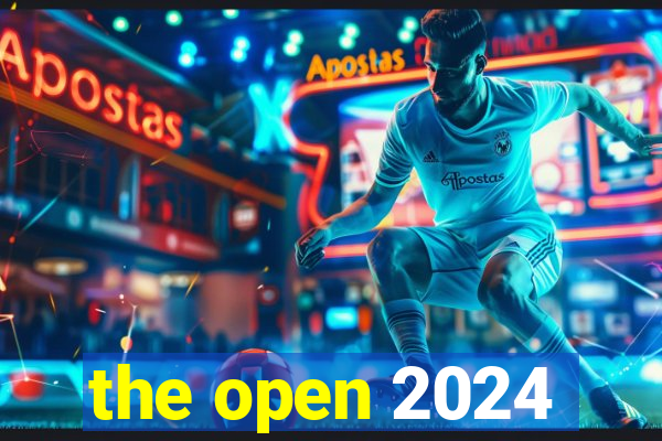 the open 2024