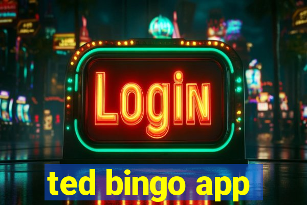 ted bingo app