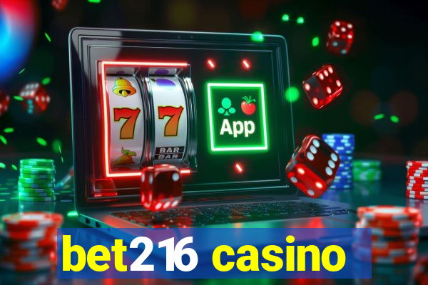 bet216 casino