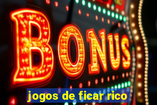 jogos de ficar rico