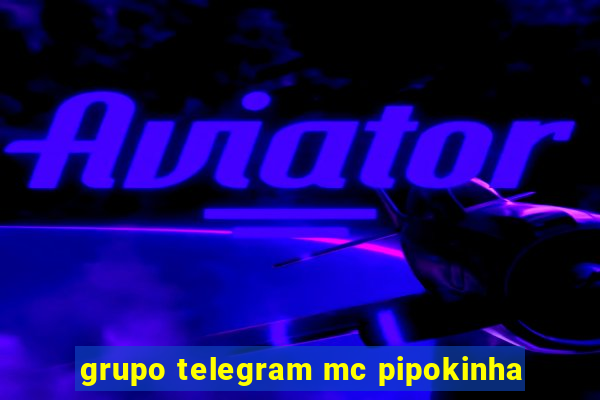 grupo telegram mc pipokinha