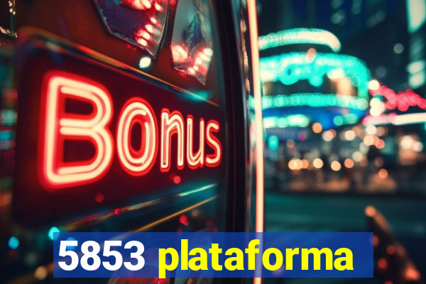 5853 plataforma