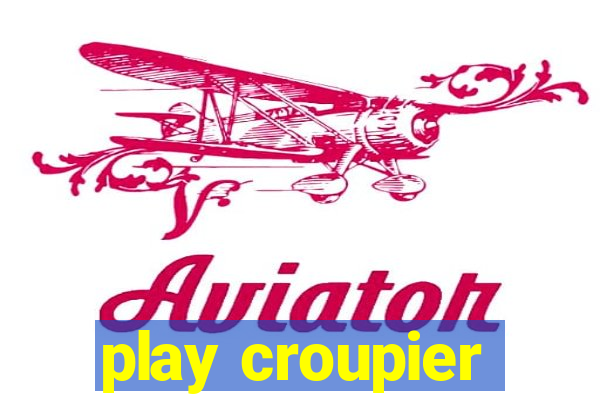 play croupier