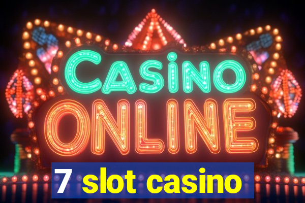 7 slot casino