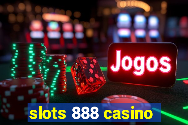 slots 888 casino