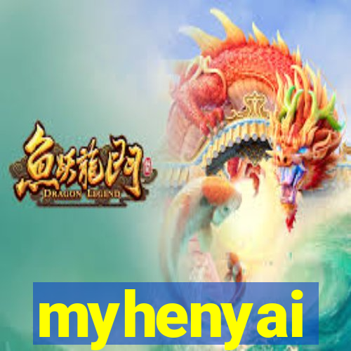 myhenyai