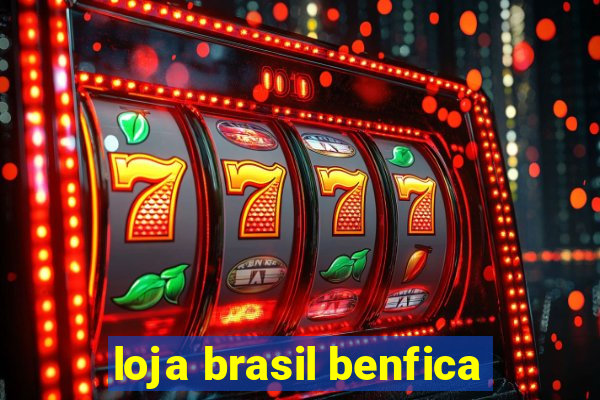 loja brasil benfica