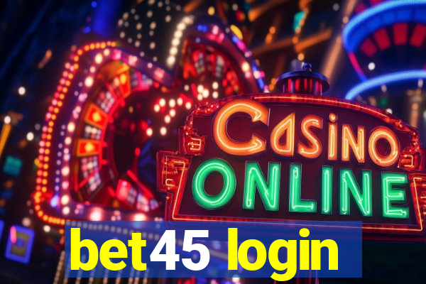 bet45 login